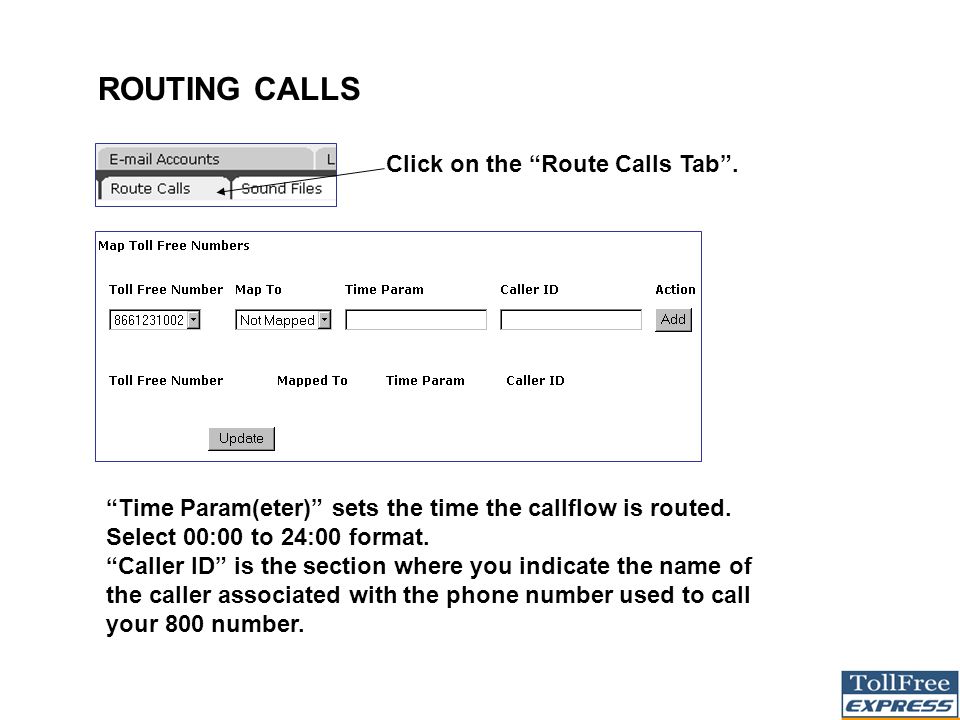 ROUTING CALLS Click on the Route Calls Tab .