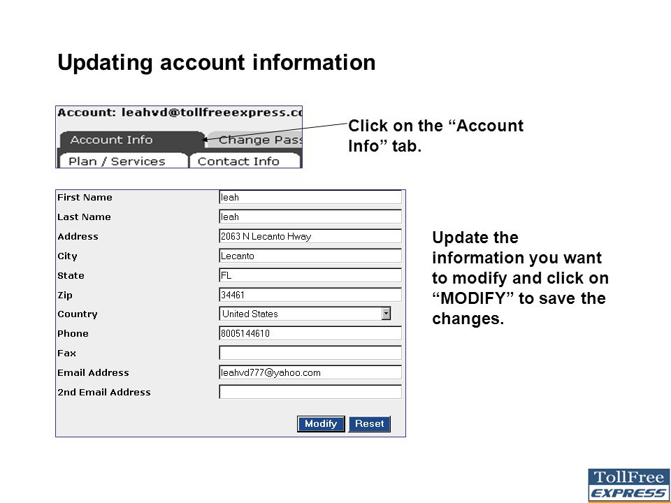 Updating account information Update the information you want to modify and click on MODIFY to save the changes.