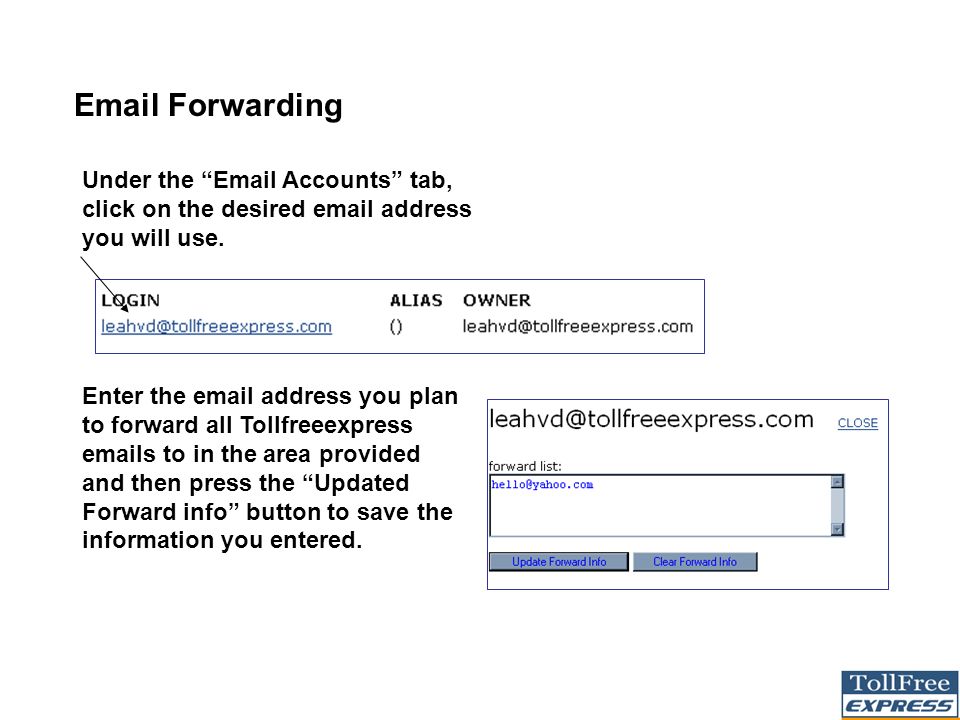 Forwarding Under the  Accounts tab, click on the desired  address you will use.