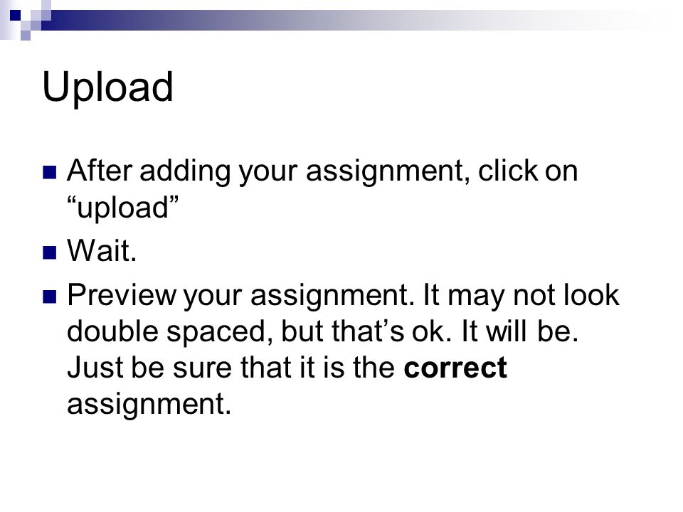 Upload After adding your assignment, click on upload Wait.