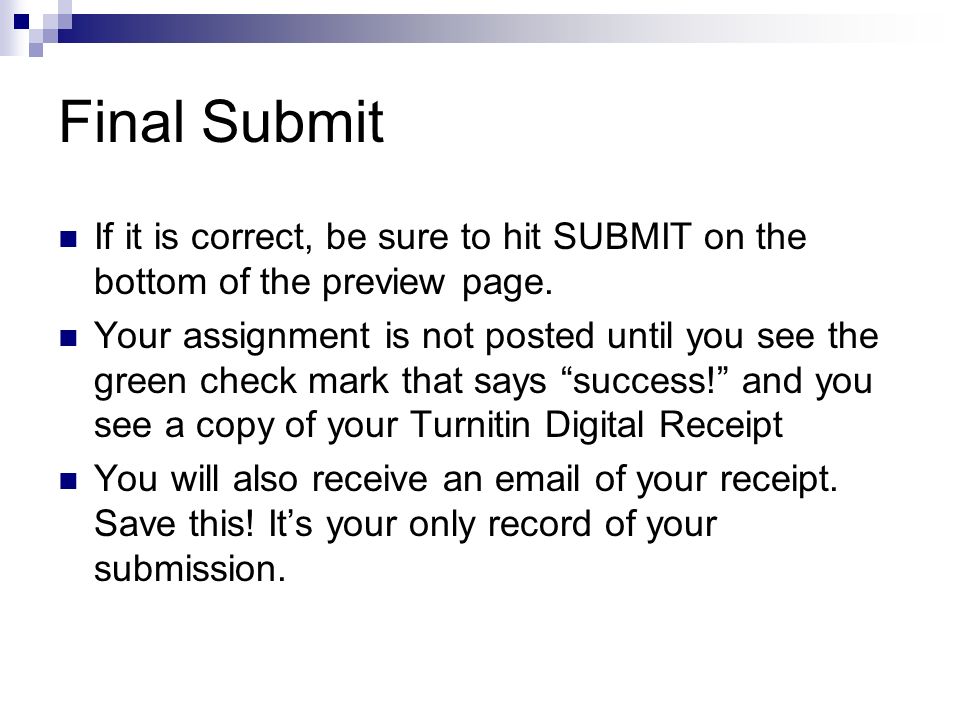 Final Submit If it is correct, be sure to hit SUBMIT on the bottom of the preview page.