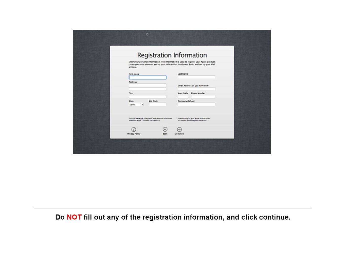 Do NOT fill out any of the registration information, and click continue.