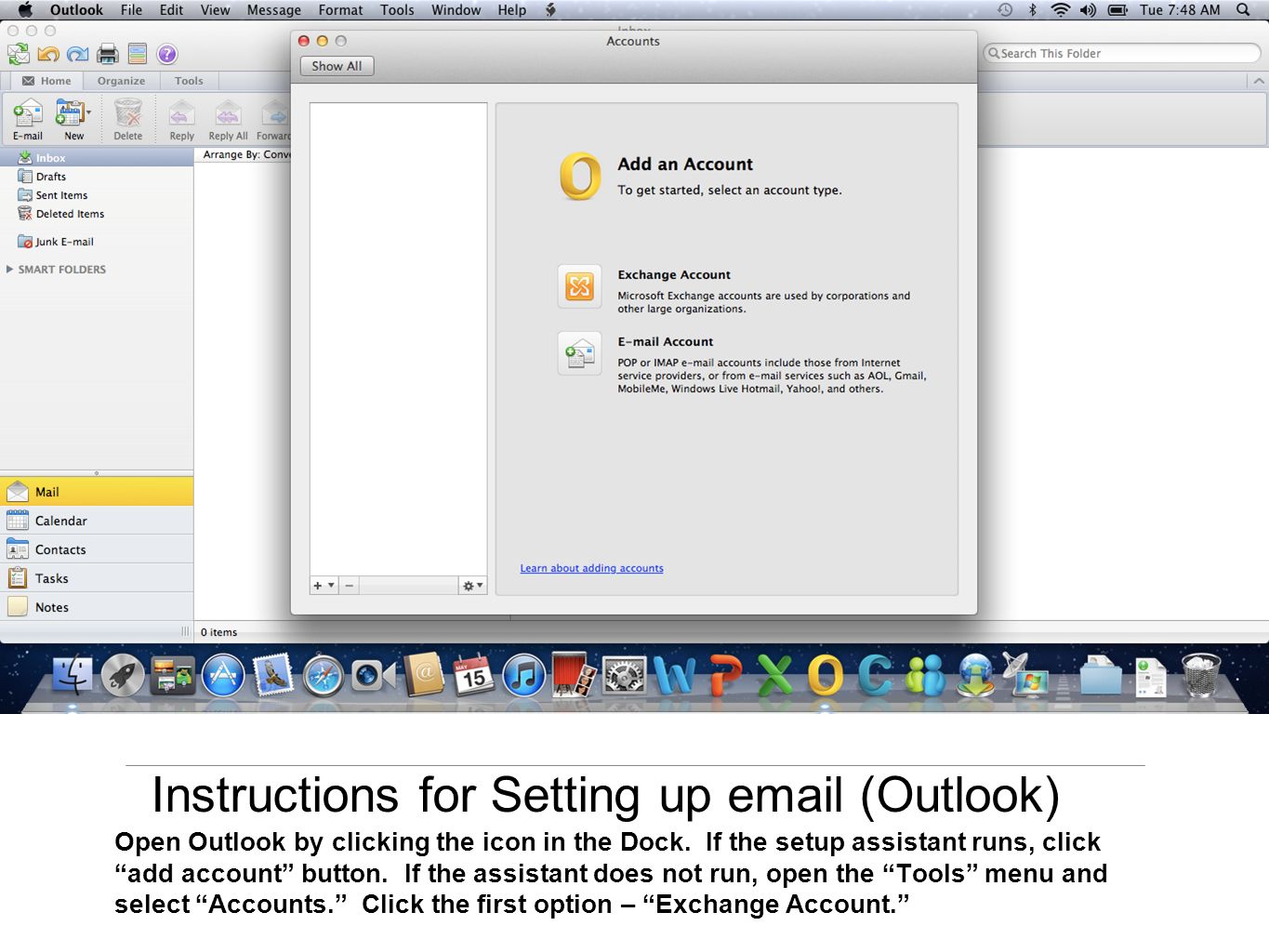 Open Outlook by clicking the icon in the Dock.