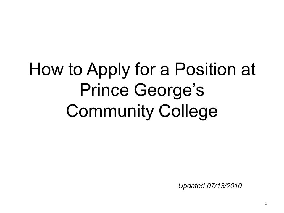 How to Apply for a Position at Prince George’s Community College Updated 07/13/2010 1
