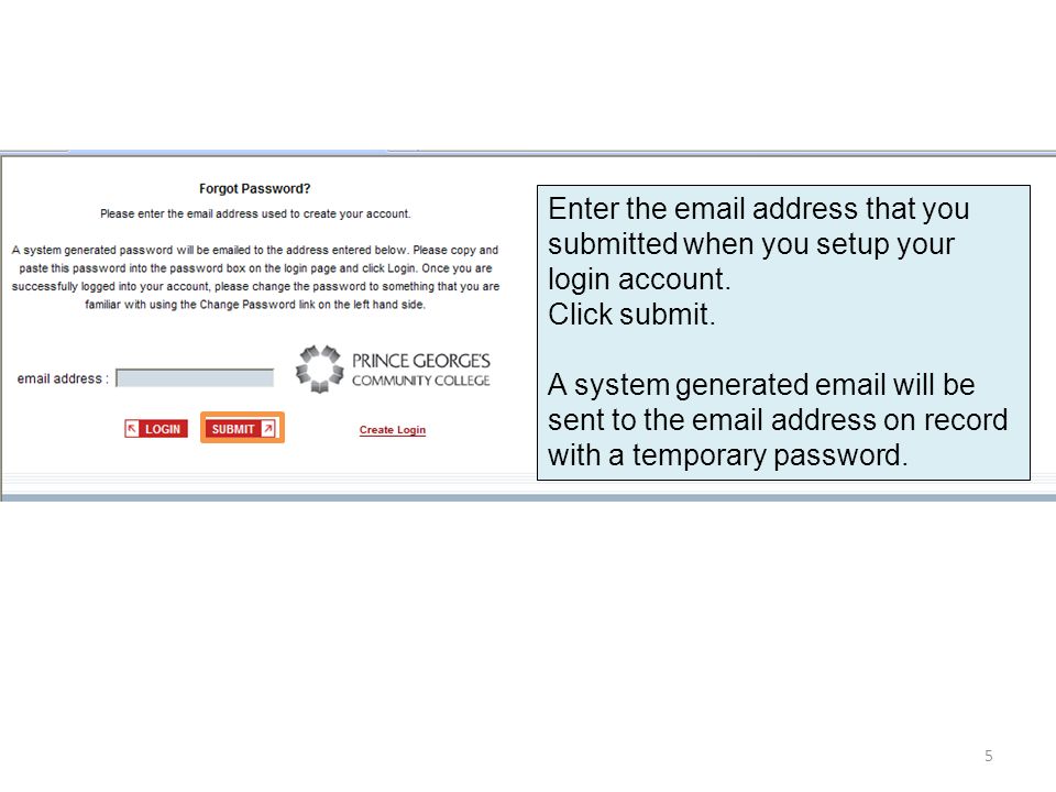 Enter the  address that you submitted when you setup your login account.
