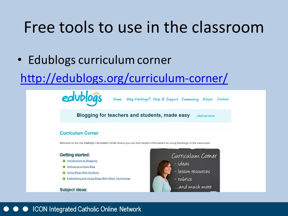 Free tools to use in the classroom Edublogs curriculum corner         ICON Integrated Catholic Online Network