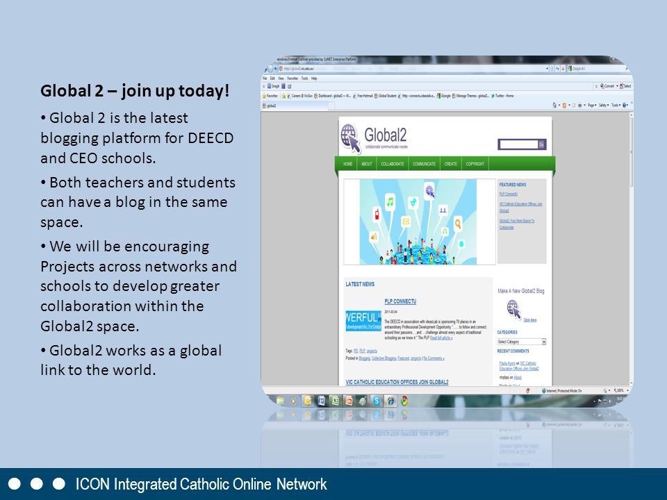 Global 2 – join up today. Global 2 is the latest blogging platform for DEECD and CEO schools.