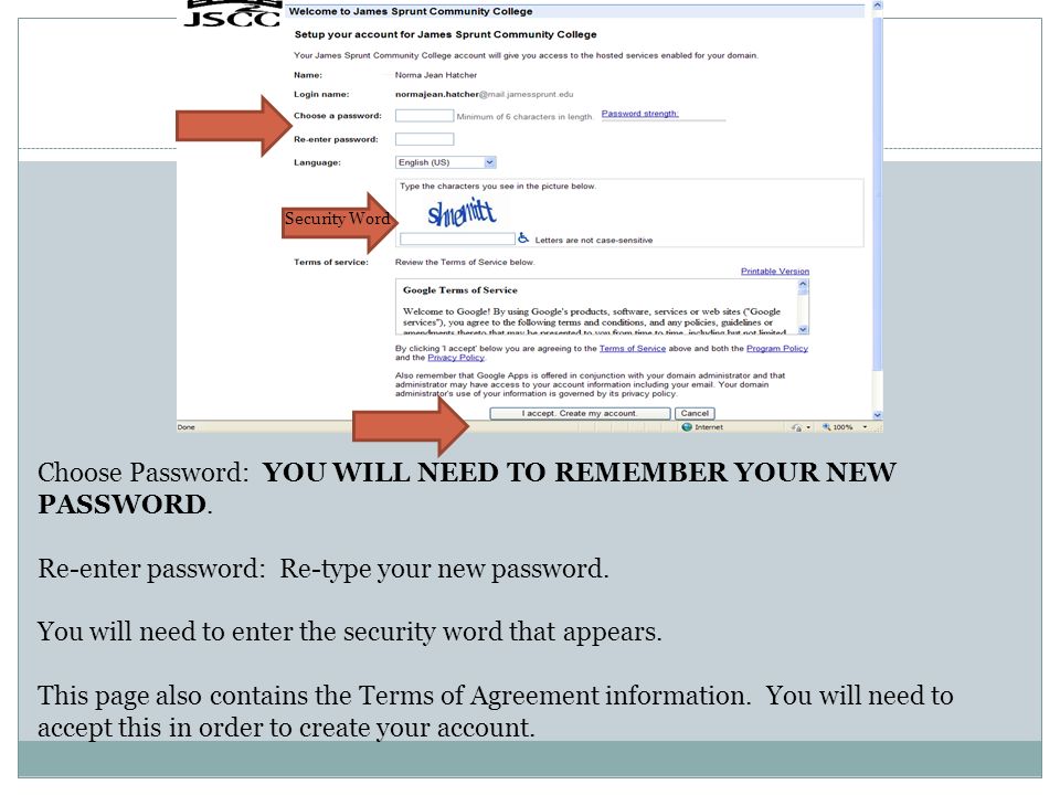 Choose Password: YOU WILL NEED TO REMEMBER YOUR NEW PASSWORD.