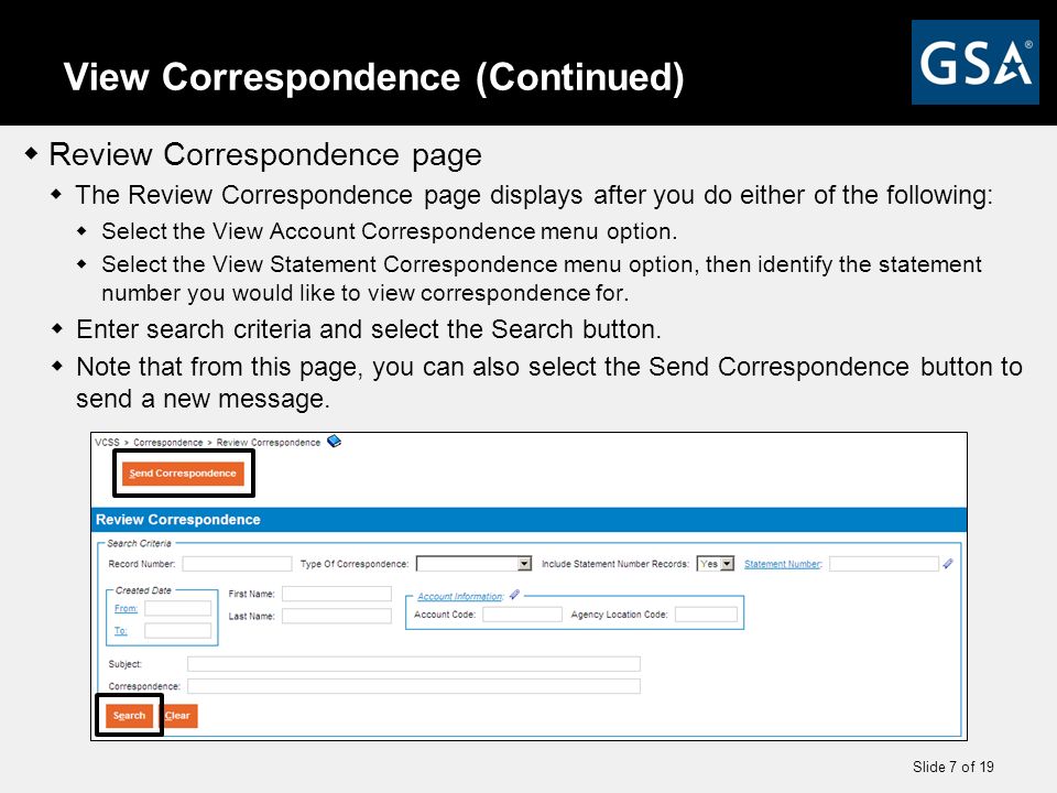 Slide 7 of 19 View Correspondence (Continued)  Review Correspondence page  The Review Correspondence page displays after you do either of the following:  Select the View Account Correspondence menu option.