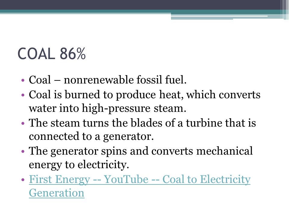 COAL 86% Coal – nonrenewable fossil fuel.
