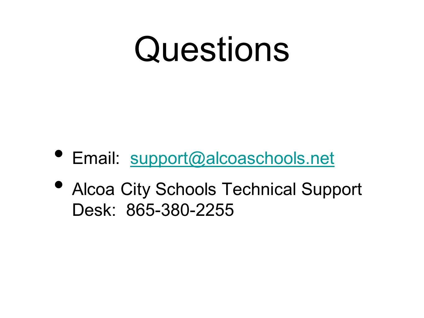 Questions   Alcoa City Schools Technical Support Desk: