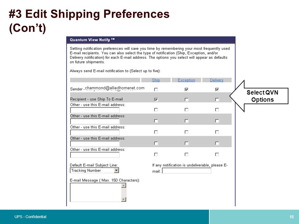 18 UPS - Confidential #3 Edit Shipping Preferences (Con’t) Select QVN Options