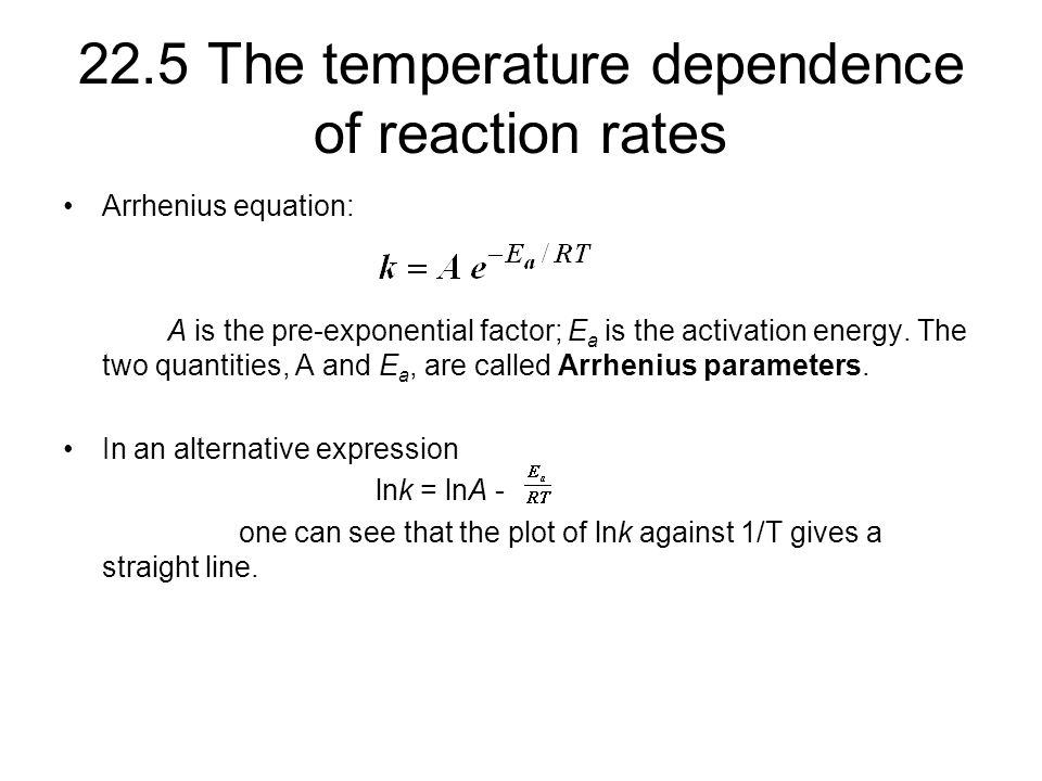 22 5 The Temperature Dependence Of Reaction Rates Arrhenius 22 5 The Temperature Dependence Of Reaction Rates Arrhenius Equation A Is Pre Exponential