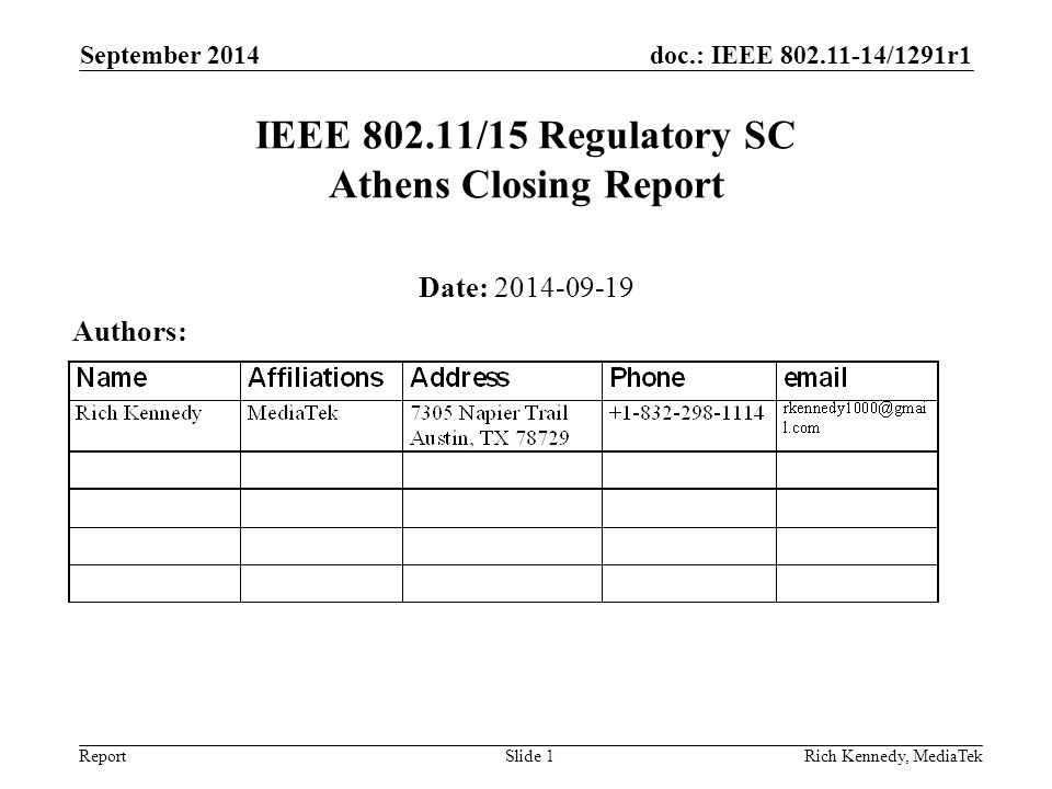 doc.: IEEE /1291r1 Report September 2014 Rich Kennedy, MediaTekSlide 1 IEEE /15 Regulatory SC Athens Closing Report Date: Authors: