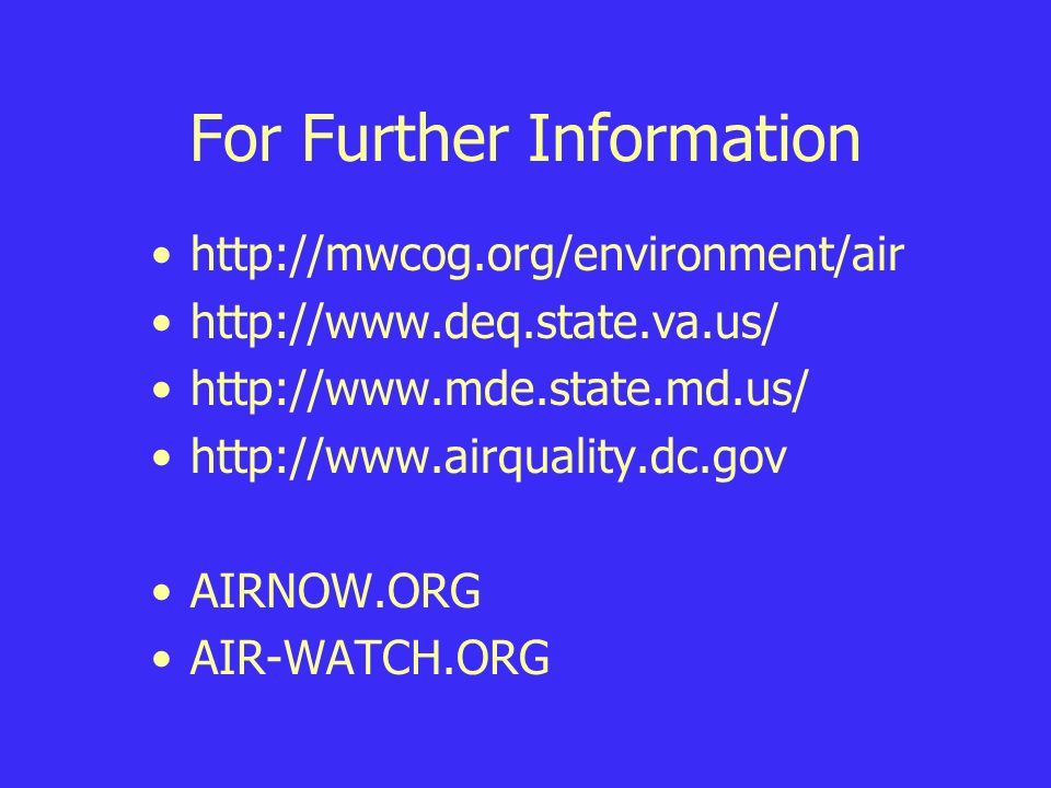 For Further Information AIRNOW.ORG AIR-WATCH.ORG