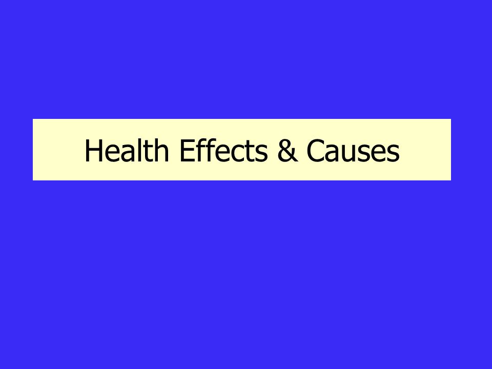 Health Effects & Causes