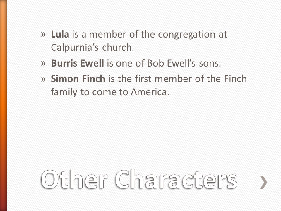 » Lula is a member of the congregation at Calpurnia’s church.