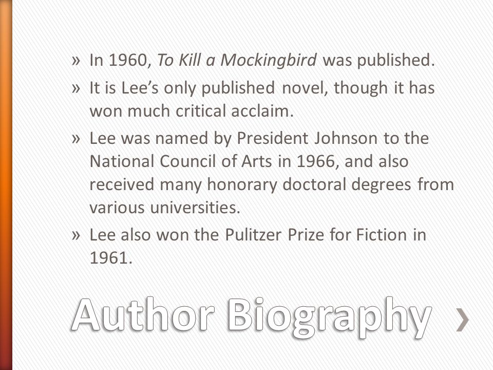 » In 1960, To Kill a Mockingbird was published.