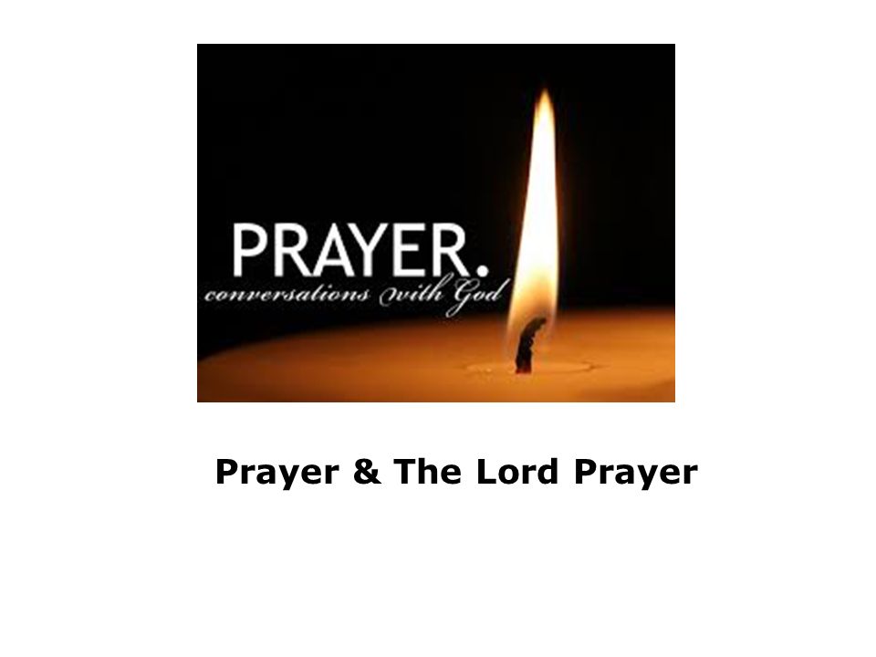 Prayer & The Lord Prayer