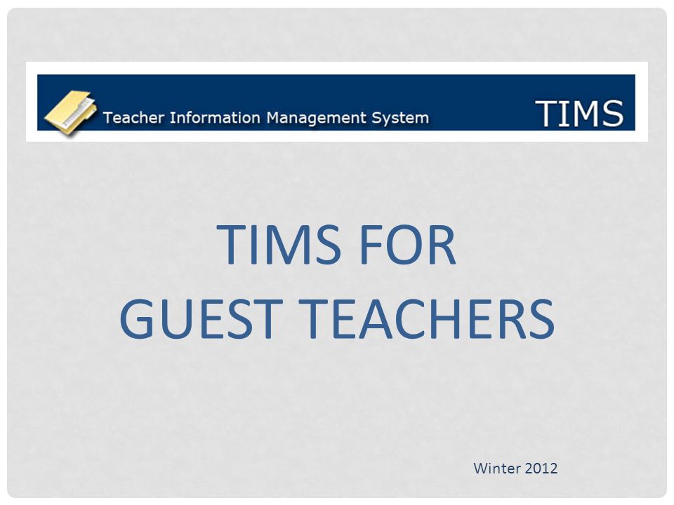 TIMS FOR GUEST TEACHERS Winter 2012