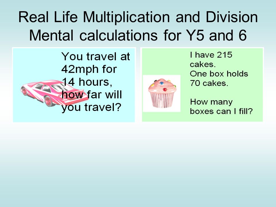 Real Life Multiplication and Division Mental calculations for Y5 and 6