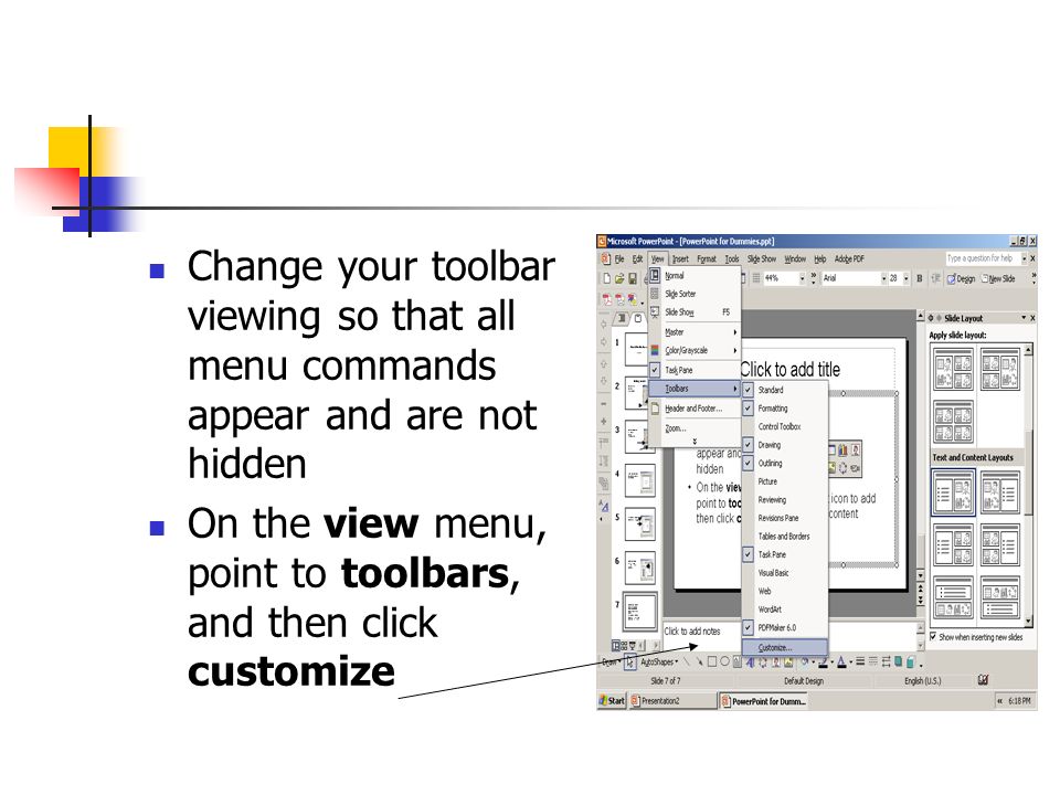 Change your toolbar viewing so that all menu commands appear and are not hidden On the view menu, point to toolbars, and then click customize