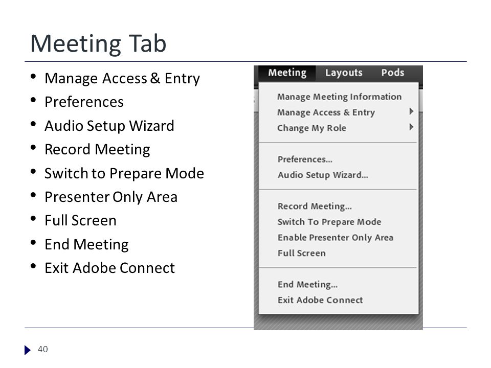 Meeting Tab Manage Access & Entry Preferences Audio Setup Wizard Record Meeting Switch to Prepare Mode Presenter Only Area Full Screen End Meeting Exit Adobe Connect 40