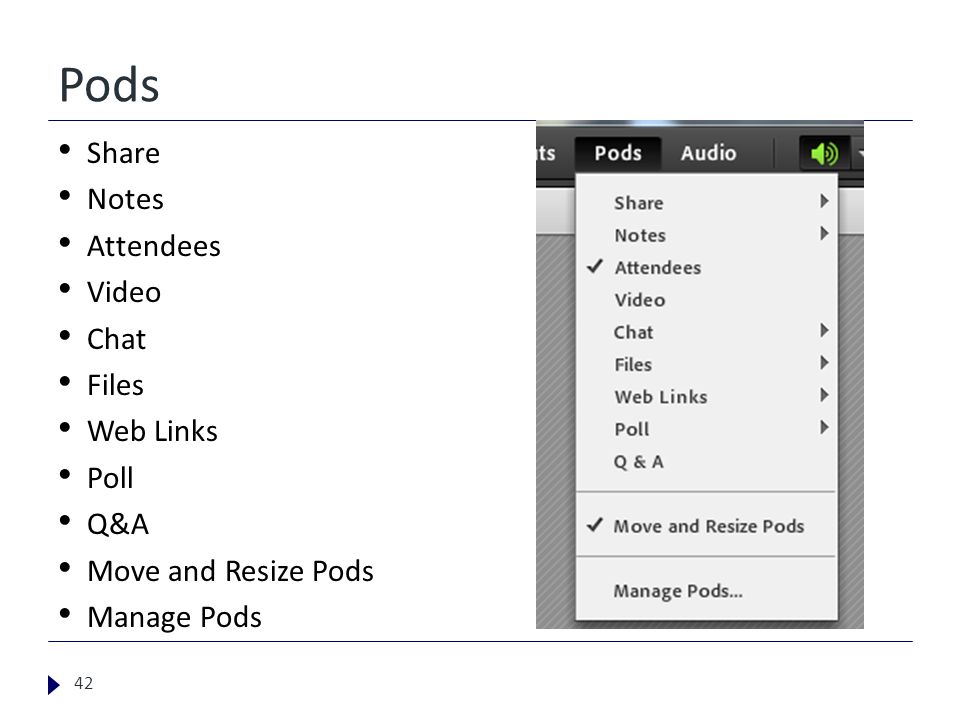 Pods Share Notes Attendees Video Chat Files Web Links Poll Q&A Move and Resize Pods Manage Pods 42