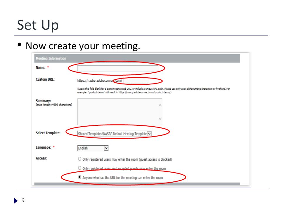 Set Up Now create your meeting. 9