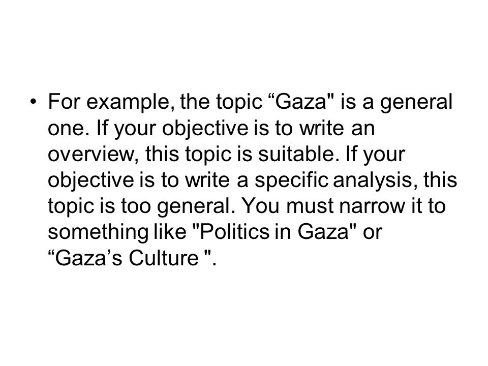 For example, the topic Gaza is a general one.