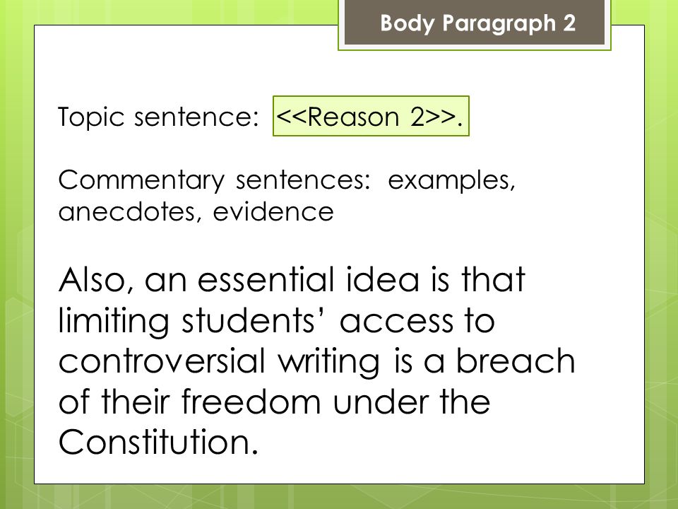 Body Paragraph 2 Topic sentence: >.
