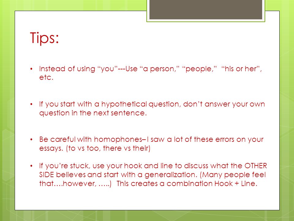 Tips: Instead of using you ---Use a person, people, his or her , etc.