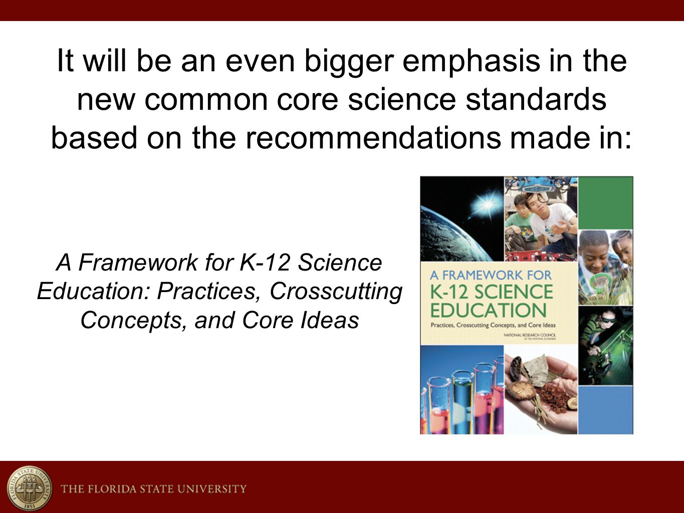 It will be an even bigger emphasis in the new common core science standards based on the recommendations made in: A Framework for K-12 Science Education: Practices, Crosscutting Concepts, and Core Ideas
