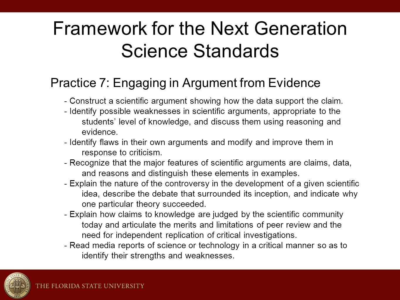 Framework for the Next Generation Science Standards Practice 7: Engaging in Argument from Evidence - Construct a scientific argument showing how the data support the claim.