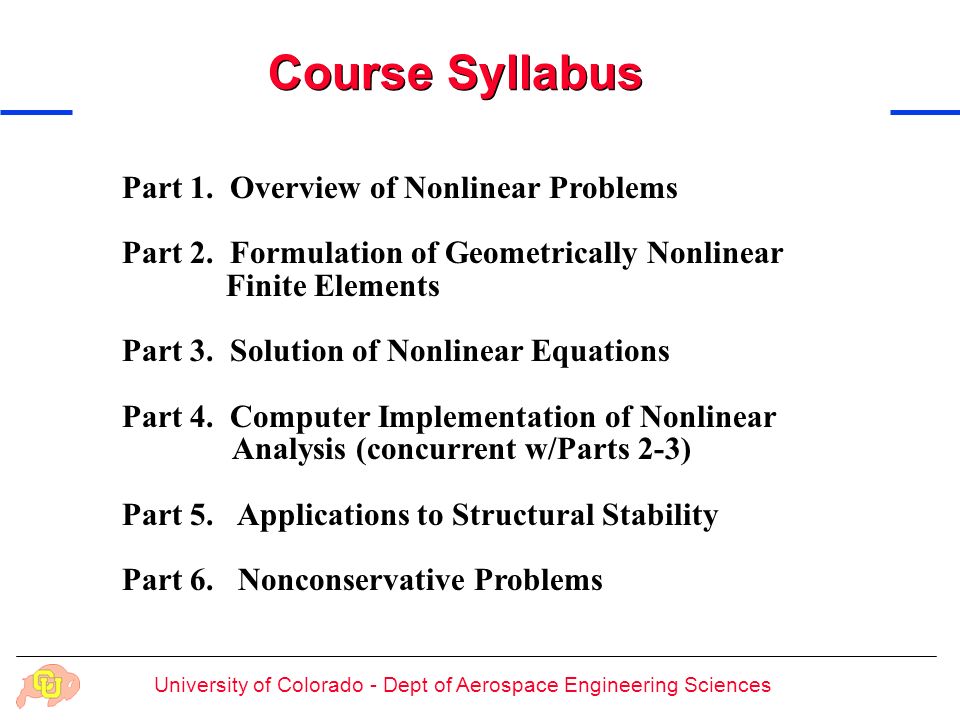 University Of Colorado Dept Aerospace Engineering Sciences University Of Colorado Dept Aerospace Engineering Sciences Course Syllabus Part 1