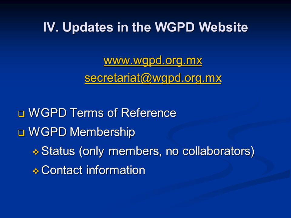  WGPD Terms of Reference  WGPD Membership  Status (only members, no collaborators)  Contact information