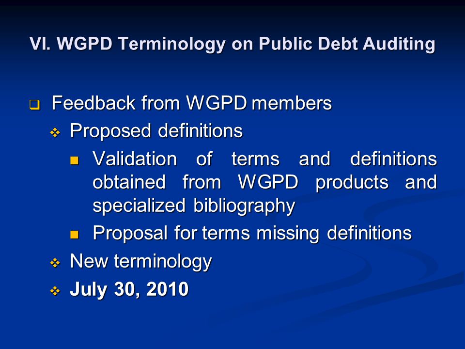  Feedback from WGPD members  Proposed definitions Validation of terms and definitions obtained from WGPD products and specialized bibliography Validation of terms and definitions obtained from WGPD products and specialized bibliography Proposal for terms missing definitions Proposal for terms missing definitions  New terminology  July 30, 2010