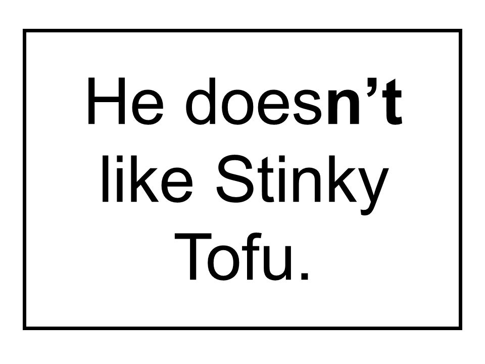 He doesn’t like Stinky Tofu.