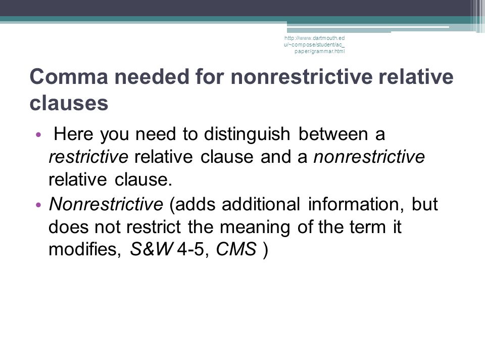 Comma needed for nonrestrictive relative clauses Here you need to distinguish between a restrictive relative clause and a nonrestrictive relative clause.