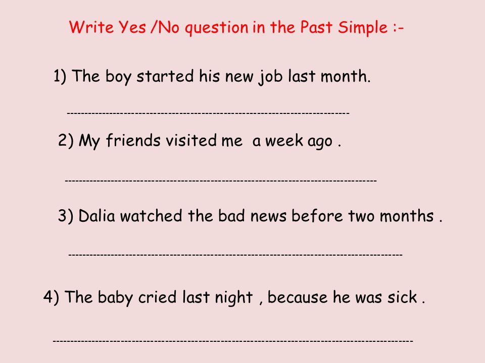 Yes /No questions about the Regular verbs in the Past Simple.