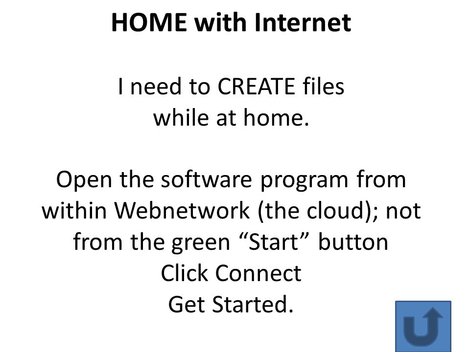 HOME with Internet I need to CREATE files while at home.
