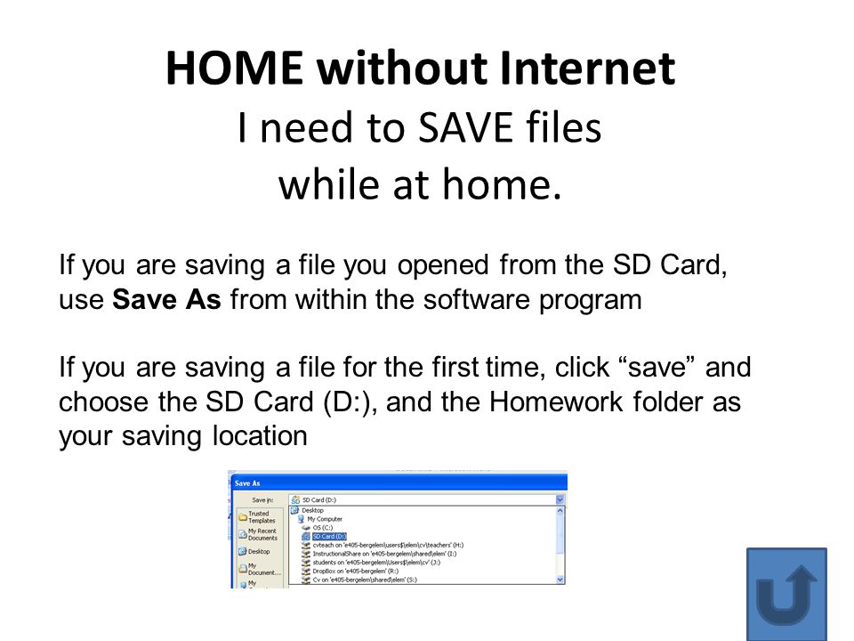 HOME without Internet I need to SAVE files while at home.