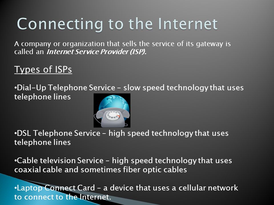 A company or organization that sells the service of its gateway is called an Internet Service Provider (ISP).