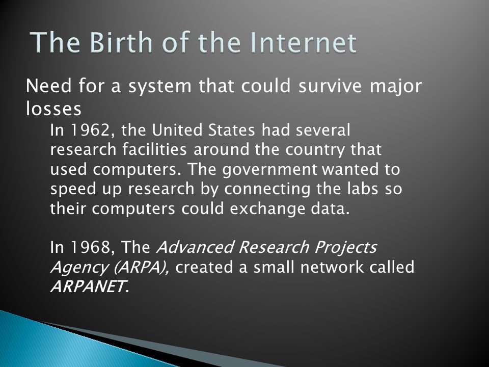 Need for a system that could survive major losses In 1962, the United States had several research facilities around the country that used computers.