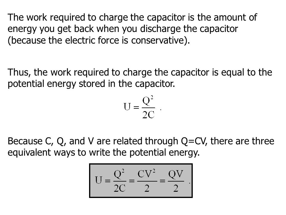 Today S Agenda Energy Storage In Capacitors You Must Be Able To The Work Required To Charge Capacitor Is Amount Of Energy You Get Back When
