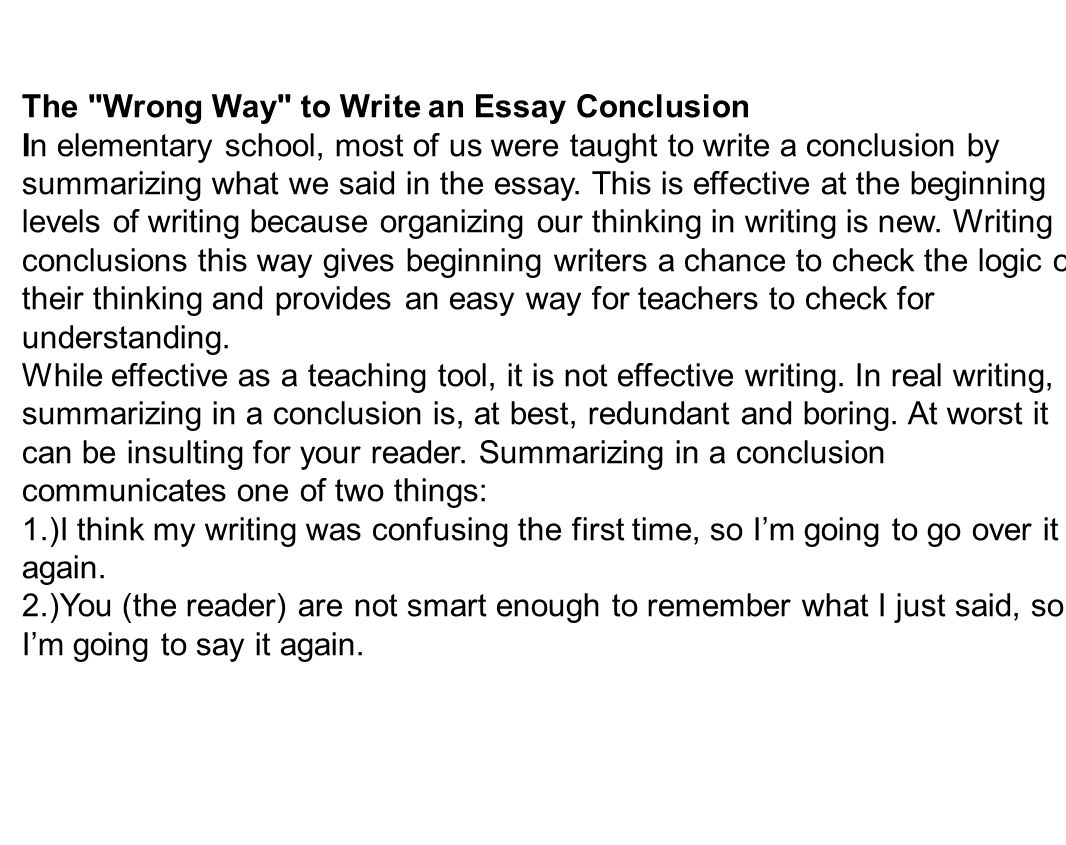 how to write conclusions for essays A conclusion is like the final chord in a song it makes the listener feel that the piece is complete and well done the same is true for your audience. how to write conclusions for essays A conclusion is like the final chord in a song it makes the listener feel that the piece is complete and well done the same is true for your audience.