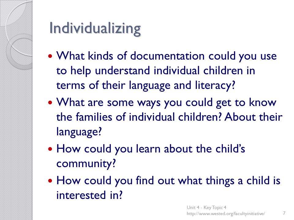 Individualizing What kinds of documentation could you use to help understand individual children in terms of their language and literacy.
