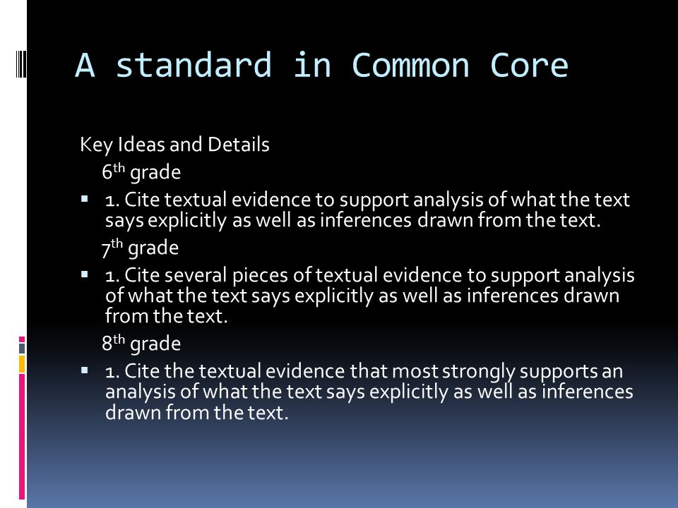 A standard in Common Core Key Ideas and Details 6 th grade  1.