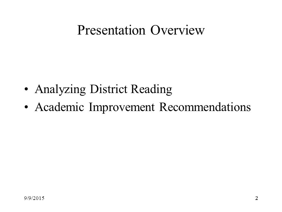 22 Presentation Overview Analyzing District Reading Academic Improvement Recommendations 9/9/20152