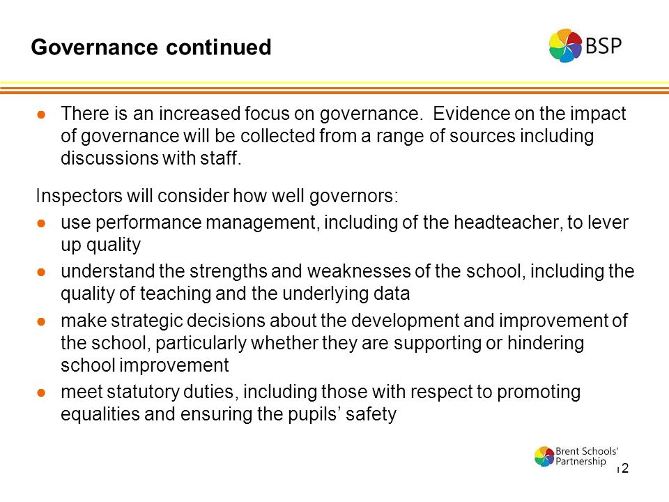 12 ●There is an increased focus on governance.
